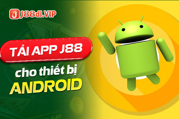 Hướng dẫn tải app J88 cho thiết bị android Hướng dẫn tải app J88 cho thiết bị android